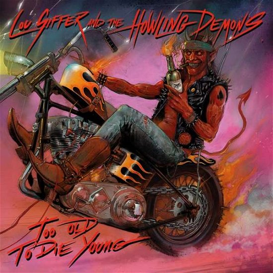 Too Old to Die Young - Lou Siffer and the Howling Demons - Musik - PURE STEEL - 4260502242933 - 10. december 2021