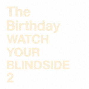 Cover for The Birthday · Watch Your Blindside 2 (SHM-CD) [Japan Import edition] (2019)