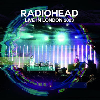 Live in London 2003 - Radiohead - Música - RATS PACK RECORDS CO. - 4997184157933 - 25 de fevereiro de 2022
