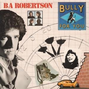 Cover for Ba Robertson · Bully for You: Expanded Edition (CD) [Expanded edition] (2017)