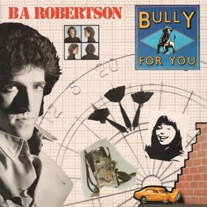 Ba Robertson · Bully For You: Expanded Edition (CD) [Expanded edition] (2017)