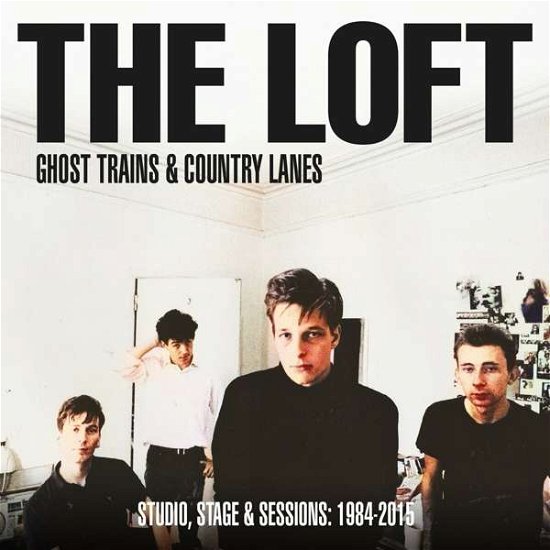Cover for Loft · Ghost Trains &amp; Country Lanes - Studio. Stage And Sessions 1984-2005 (CD) [Digipak] (2021)