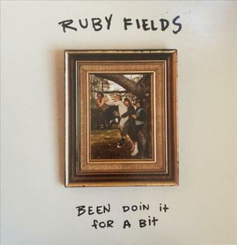 Ruby Fields · Been Doin It For A Bit (LP) (2021)