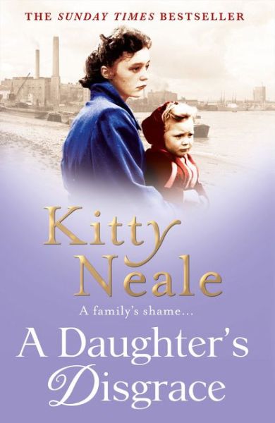 Cover for Kitty Neale · A Daughter’s Disgrace (Paperback Book) (2015)