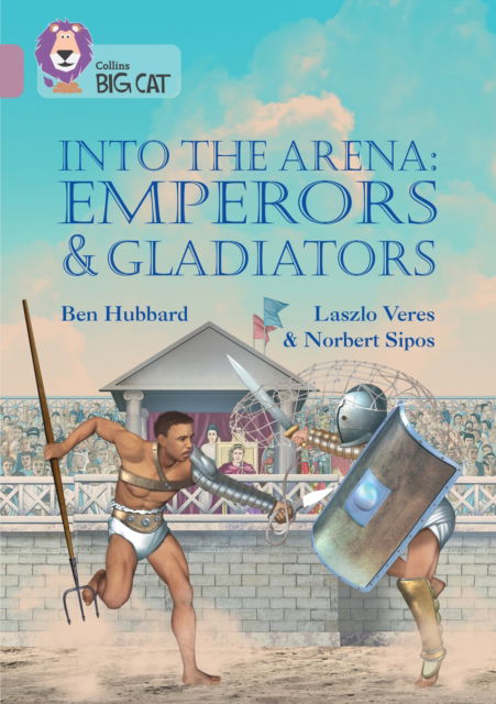 Cover for Ben Hubbard · Into the Arena: Emperors and Gladiators: Band 18/Pearl - Collins Big Cat (Paperback Bog) (2022)