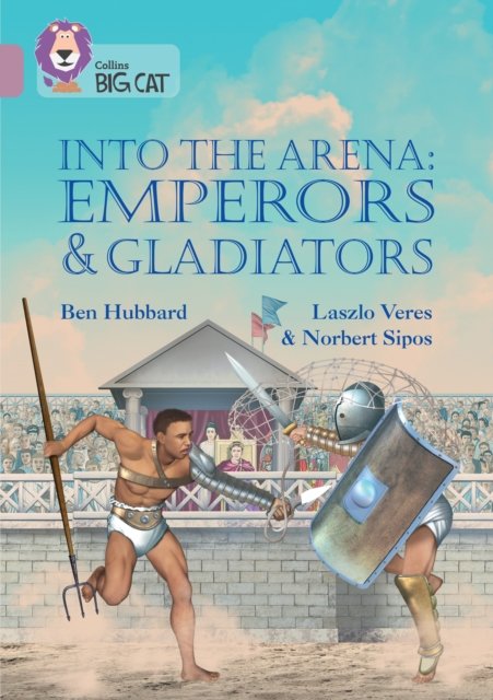 Cover for Ben Hubbard · Into the Arena: Emperors and Gladiators: Band 18/Pearl - Collins Big Cat (Paperback Book) (2022)