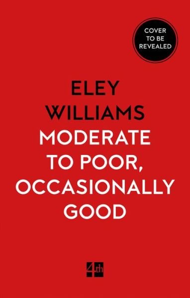Moderate to Poor, Occasionally Good - Eley Williams - Livros - HarperCollins Publishers - 9780008618933 - 18 de julho de 2024