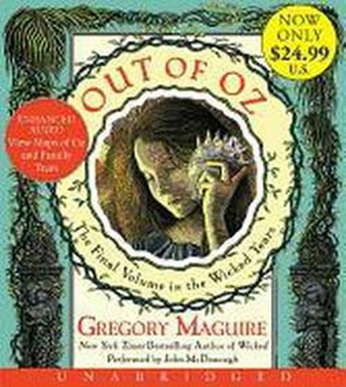 Cover for Gregory Maguire · Out of Oz Low Price CD: Volume Four in the Wicked Years - Wicked Years (Audiobook (CD)) [Unabridged edition] (2012)