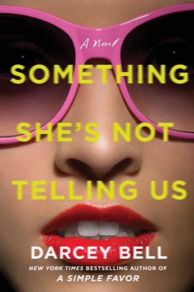 Cover for Darcey Bell · Something She's Not Telling Us: A Novel (Paperback Book) (2020)