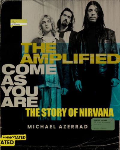 The Amplified Come as You Are: The Story of Nirvana - Michael Azerrad - Livros - HarperCollins Publishers Inc - 9780063279933 - 18 de janeiro de 2024