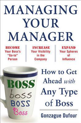 Cover for Gonzague Dufour · Managing Your Manager: How to Get Ahead with Any Type of Boss (Paperback Book) (2011)