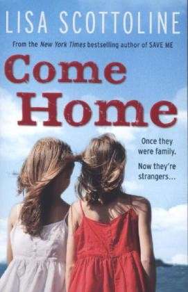 Come Home - Lisa Scottoline - Kirjat - Ebury Publishing - 9780091944933 - torstai 28. maaliskuuta 2013