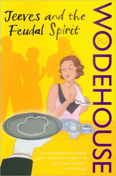 Jeeves and the Feudal Spirit: (Jeeves & Wooster) - Jeeves & Wooster - P.G. Wodehouse - Books - Cornerstone - 9780099513933 - August 7, 2008