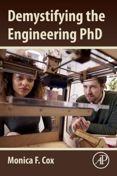Cover for Cox, Monica (Professor, Department of Engineering Education, The Ohio State University, Columbus, OH, United States) · Demystifying the Engineering PhD (Paperback Bog) (2019)
