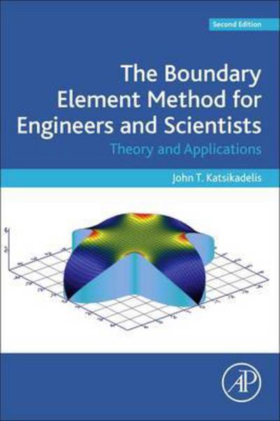 Cover for Katsikadelis, John T. (Professor of Structural Analysis, School of Civil Engineering, National Technical University of Athens, Greece) · The Boundary Element Method for Engineers and Scientists: Theory and Applications (Taschenbuch) (2016)