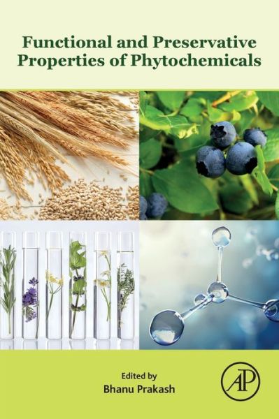 Functional and Preservative Properties of Phytochemicals - Bhanu Prakash - Livros - Elsevier Science Publishing Co Inc - 9780128185933 - 19 de fevereiro de 2020