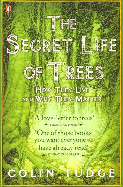 Cover for Colin Tudge · The Secret Life of Trees: How They Live and Why They Matter (Paperback Book) (2006)