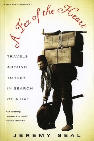 Cover for Jeremy Seal · A Fez of the Heart: Travels Around Turkey in Search of a Hat (Pocketbok) (1996)