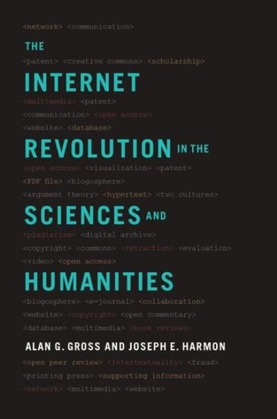 Cover for Gross, Alan G. (Emeritus Professor of Communication, Emeritus Professor of Communication, University of Minnesota-Twin Cities) · The Internet Revolution in the Sciences and Humanities (Pocketbok) (2016)
