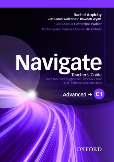 Cover for Julie Moore · Navigate: C1 Advanced: Teacher's Guide with Teacher's Support and Resource Disc - Navigate (Book) (2016)