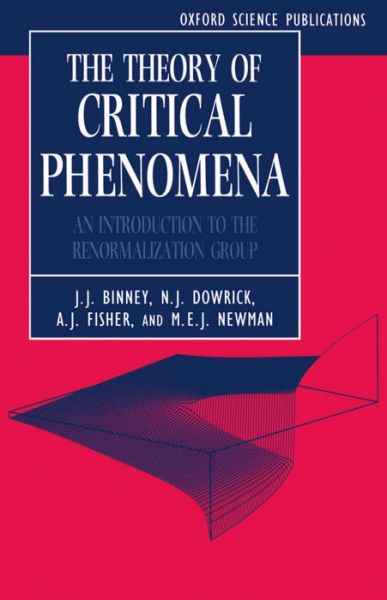 Cover for Binney, J. J. (Merton College and Department of Physics, Merton College and Department of Physics, Oxford University) · The Theory of Critical Phenomena: An Introduction to the Renormalization Group (Paperback Book) (1992)