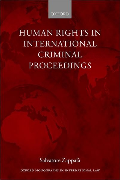 Cover for Zappala, Salvatore (, Professor of international law at the University of Florence) · Human Rights in International Criminal Proceedings - Oxford Monographs in International Law (Taschenbuch) (2005)
