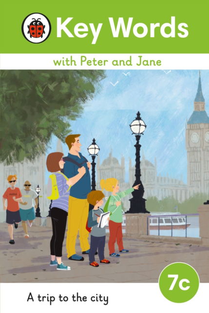 Key Words with Peter and Jane Level 7c – A Trip to the City - Key Words with Peter and Jane - Ladybird - Livres - Penguin Random House Children's UK - 9780241510933 - 27 avril 2023