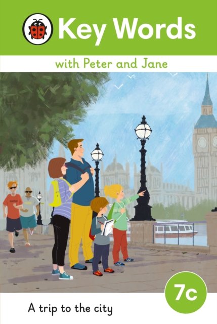 Key Words with Peter and Jane Level 7c – A Trip to the City - Key Words with Peter and Jane - Ladybird - Books - Penguin Random House Children's UK - 9780241510933 - April 27, 2023