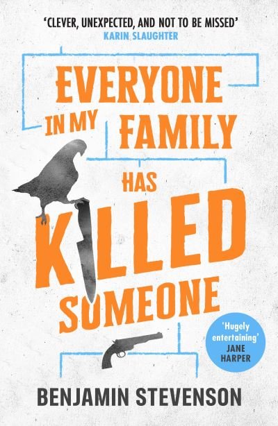 Cover for Benjamin Stevenson · Everyone In My Family Has Killed Someone: 2023's most original murder mystery (Hardcover Book) (2022)