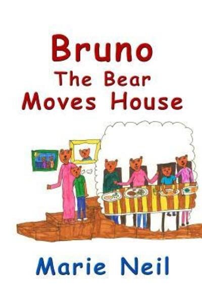 Bruno The Bear Moves House - Marie Neil - Bøger - lulu.com - 9780244001933 - 28. april 2017