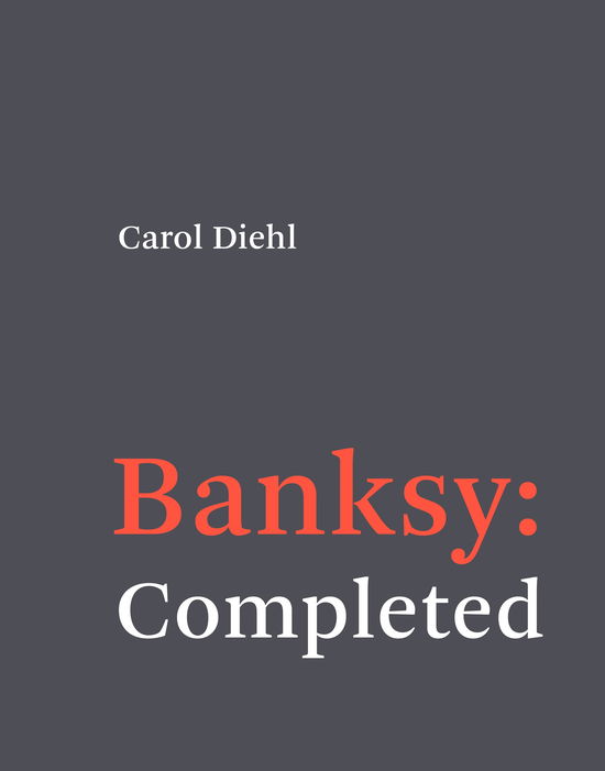 Cover for Carol Diehl · Banksy: Completed (Paperback Book) (2025)