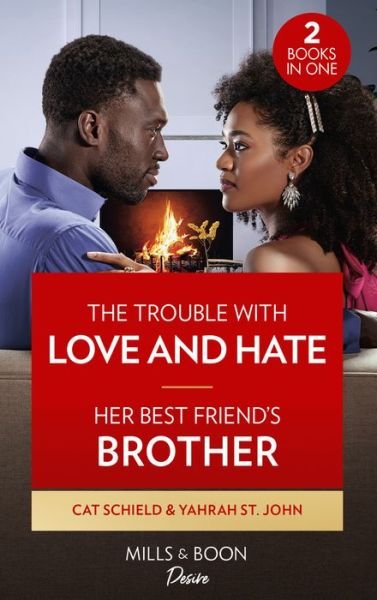 Cover for Cat Schield · The Trouble With Love And Hate / Her Best Friend's Brother: The Trouble with Love and Hate (Sweet Tea and Scandal) / Her Best Friend's Brother (Six Gems) (Paperback Bog) (2022)