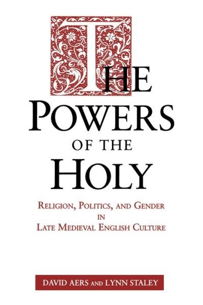 Cover for Aers, David (Duke University) · The Powers of the Holy: Religion, Politics, and Gender in Late Medieval English Culture (Taschenbuch) (1996)
