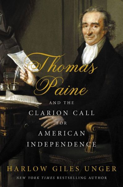 Cover for Harlow Giles Unger · Thomas Paine and the Clarion Call for American Independence (Hardcover Book) (2019)