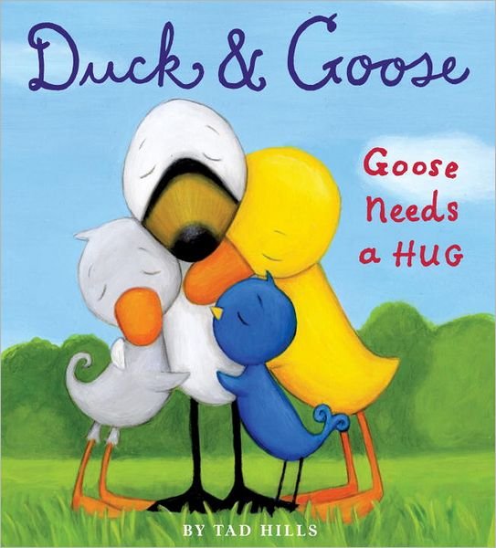 Cover for Tad Hills · Duck &amp; Goose, Goose Needs a Hug (Board book) [Brdbk edition] (2012)