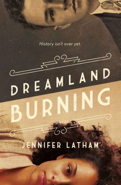 Cover for Jennifer Latham · Dreamland Burning (Hardcover Book) (2017)