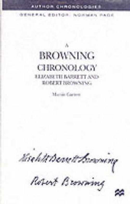 A Browning Chronology: Elizabeth Barrett and Robert Browning - Author Chronologies Series - M. Garrett - Books - Palgrave Macmillan - 9780333680933 - October 21, 1999