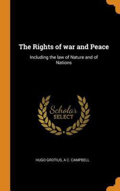 Cover for Hugo Grotius · The Rights of War and Peace (Gebundenes Buch) (2018)