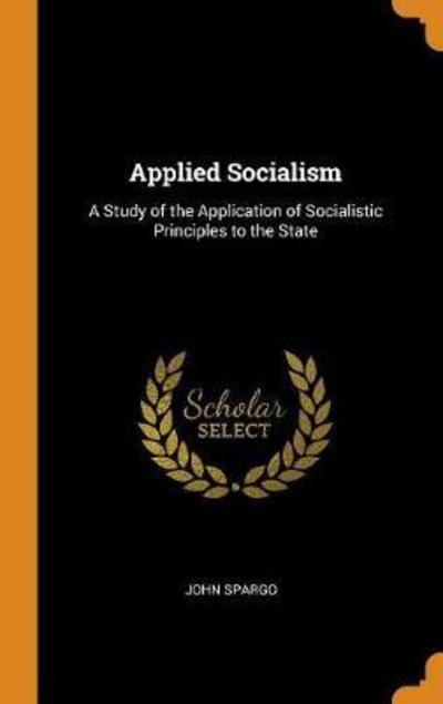 Cover for John Spargo · Applied Socialism (Hardcover Book) (2018)