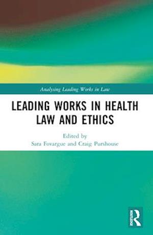 Leading Works in Health Law and Ethics - Analysing Leading Works in Law (Paperback Book) (2024)