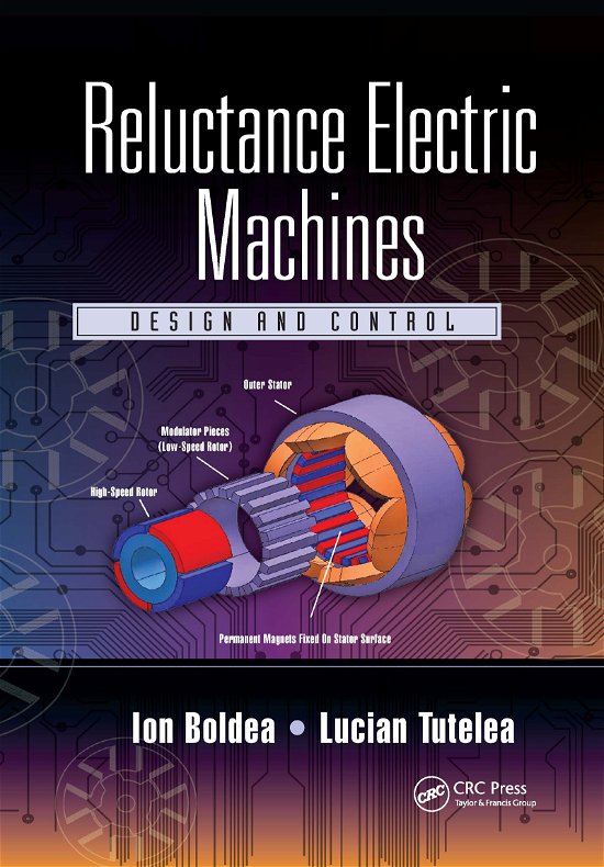 Cover for Boldea, Ion (University Politehnica Timisoara, Romania) · Reluctance Electric Machines: Design and Control (Paperback Book) (2020)