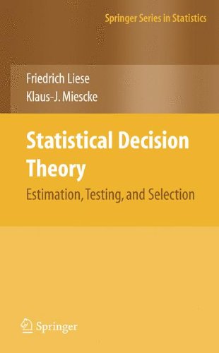 Cover for F. Liese · Statistical Decision Theory: Estimation, Testing, and Selection - Springer Series in Statistics (Hardcover Book) [2008 edition] (2008)