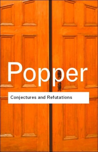 Cover for Karl Popper · Conjectures and Refutations: The Growth of Scientific Knowledge - Routledge Classics (Gebundenes Buch) (2002)