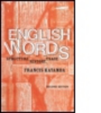 Cover for Francis Katamba · English Words: Structure, History, Usage (Paperback Book) (2004)