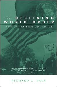 Cover for Richard Falk · The Declining World Order: America's Imperial Geopolitics - Global Horizons (Paperback Book) (2004)