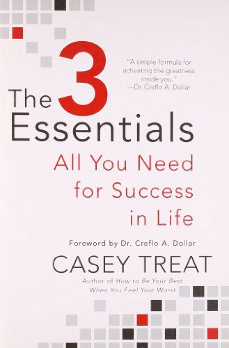 Cover for Casey Treat · The 3 Essentials: All You Need for Success in Life (Paperback Book) [Original edition] (2011)