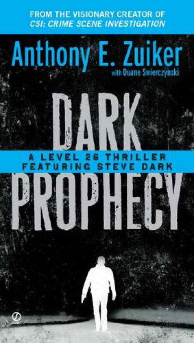 Dark Prophecy: a Level 26 Thriller Featuring Steve Dark - Duane Swierczynski - Books - Signet - 9780451234933 - October 4, 2011