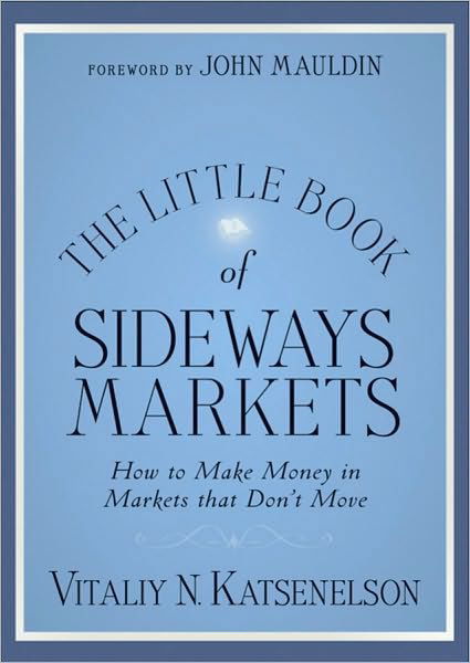 Cover for Vitaliy N. Katsenelson · The Little Book of Sideways Markets: How to Make Money in Markets that Go Nowhere - Little Books. Big Profits (Gebundenes Buch) (2011)