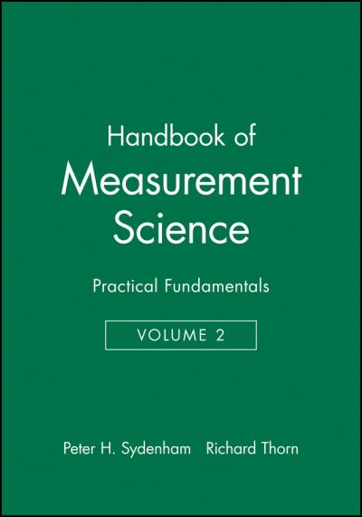 Cover for PH Sydenham · Handbook of Measurement Science, Volume 2: Practical Fundamentals - Handbook of Measurement Science (Hardcover Book) [Volume 2 edition] (1991)