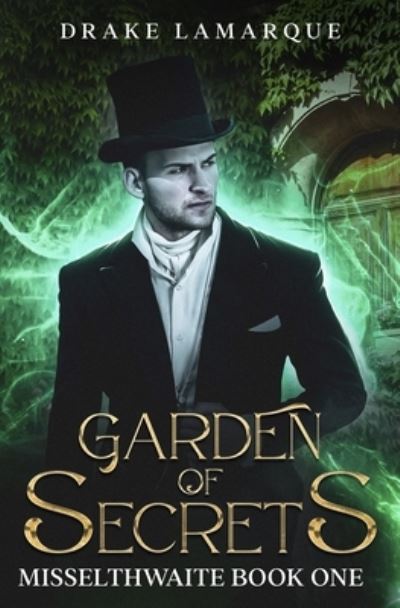 Garden of Secrets - Drake Lamarque - Books - Grey Kelpie Studio - 9780473650933 - September 8, 2022